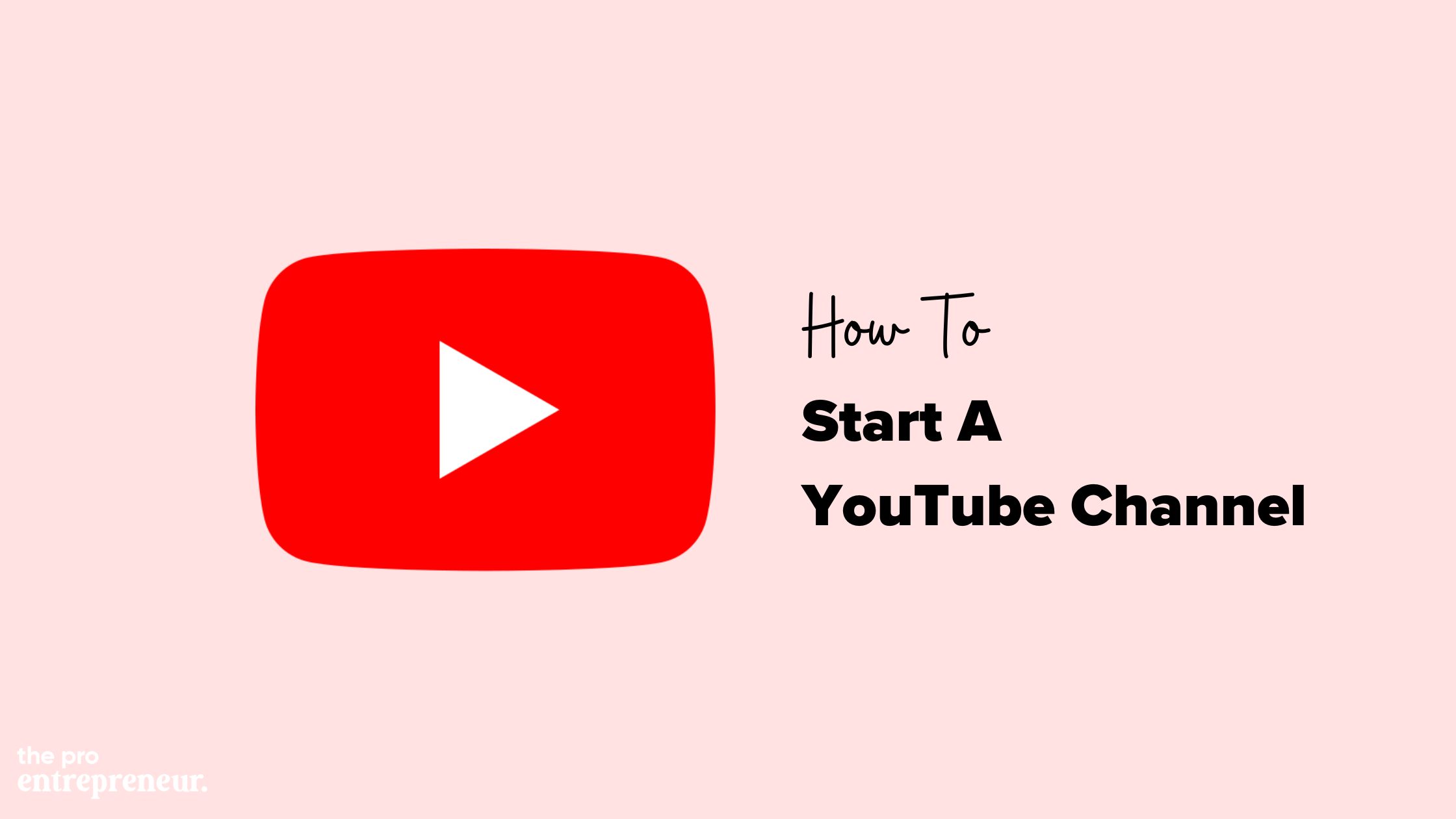 how to start a youtube channel